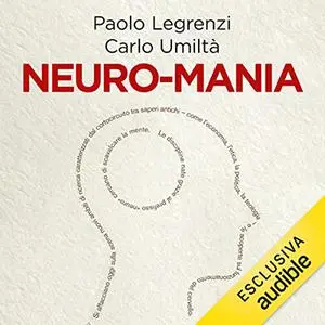 «Neuro-mania» by Paolo Legrenzi, Carlo Umiltà