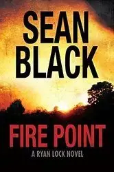 Fire Point (Ryan Lock) (Volume 6) by Sean Black