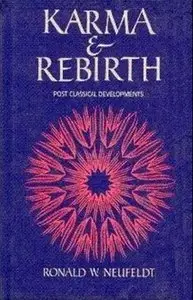 Karma and Rebirth: Post Classical Developments