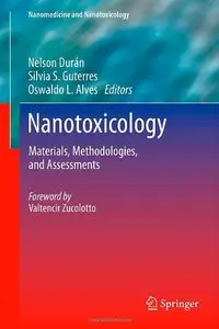 Nanotoxicology: Materials, Methodologies, and Assessments