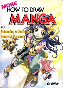 Enhancing A Character's Sense Of Presence (More How to Draw Manga, Volume 3)