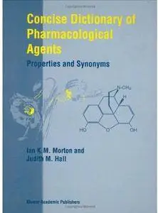 Concise Dictionary of Pharmacological Agents: Properties and Synonyms