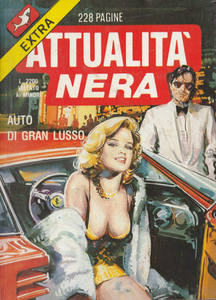 Attualità Nera Extra - Anno IX - Volume 9 - Auto Di Gran Lusso