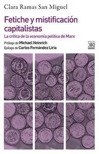 «Fetiche y mistificación capitalistas» by Clara Ramas San Miguel