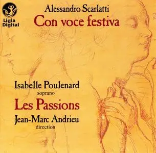 Jean-Marc Andrieu, Les Passions, Isabelle Poulenard - Alessandro Scarlatti: Con voce festiva (2006)