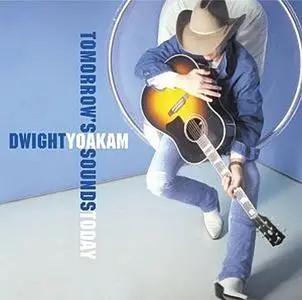 Dwight  Yoakam - Tomorrow's Sounds Today