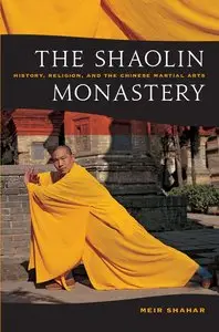 Meir Shahar, "The Shaolin Monastery: History, Religion, and the Chinese Martial Arts"