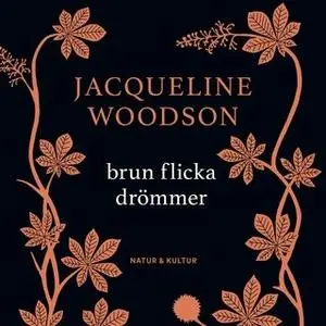 «Brun flicka drömmer» by Jacqueline Woodson