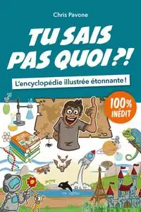 Chris Pavone, "Tu sais pas quoi ?! Petite encyclopédie étonnante…", tome 2