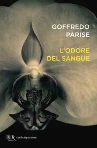 Goffredo Parise - L’odore del sangue