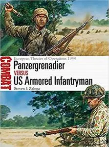 Panzergrenadier vs US Armored Infantryman: European Theater of Operations 1944