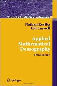 Applied Mathematical Demography (Statistics for Biology and Health) by Hal Caswell [Repost] 