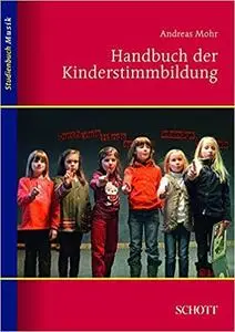 Handbuch der Kinderstimmbildung (Studienbuch Musik) (German Edition) (Repost)