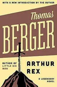 «Arthur Rex» by Thomas Berger
