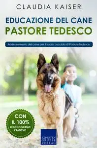 Educazione del cane pastore tedesco - Claudia Kaiser