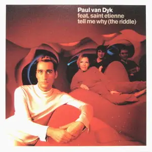 Paul van Dyk feat. Saint Etienne - Tell Me Why (The Riddle)