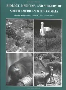 Biology, Medicine, and Surgery of South American Wild Animals