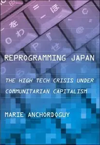 Reprogramming Japan: The High Tech Crisis under Communitarian Capitalism (repost)