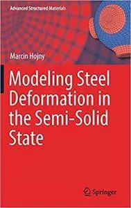 Modeling Steel Deformation in the Semi-Solid State