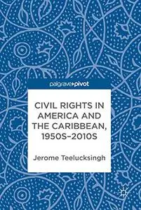 Civil Rights in America and the Caribbean, 1950s–2010s (Repost)