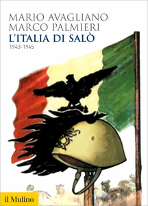 Mario Avagliano, Marco Palmieri - L'Italia di Salò. 1943-1945 (2017)