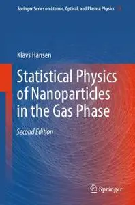Statistical Physics of Nanoparticles in the Gas Phase, Second Edition (Repost)