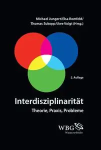 Interdisziplinarität: Theorie, Praxis, Probleme