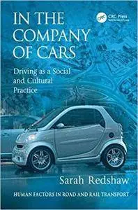 In the Company of Cars: Driving as a Social and Cultural Practice