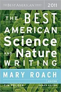 The Best American Science And Nature Writing 2011