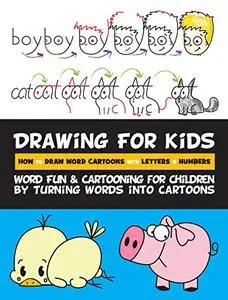 Drawing for Kids How to Draw Word Cartoons with Letters & Numbers