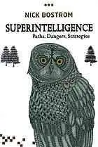 Superintelligence : paths, dangers, strategies