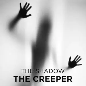 «The Creeper» by The Shadow