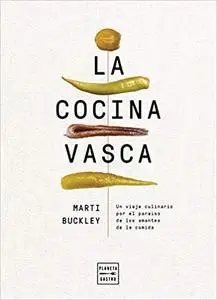 La cocina vasca: Un viaje culinario por el paraíso de los amantes de la comida