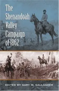 The Shenandoah Valley Campaign of 1862