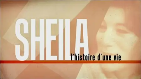 (Fr3) Sheila, l'histoire d'une vie (2013)