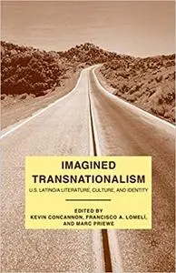 Imagined Transnationalism: U.S. Latino/a Literature, Culture, and Identity