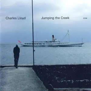 Charles Lloyd - Jumping The Creek (2005)