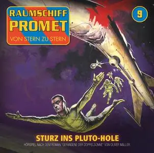 «Raumschiff Promet - Folge 9: Sturz ins Pluto-Hole» by Oliver Müller