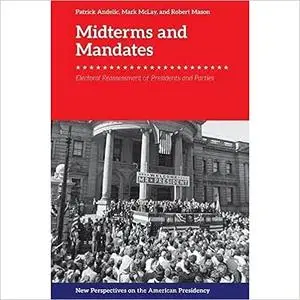 Midterms and Mandates: Electoral Reassessment of Presidents and Parties