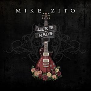 Mike Zito - Life Is Hard (2024) [Official Digital Download]