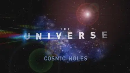The Universe. Season 2, Episode 2 - Cosmic Holes (2008)