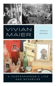 Vivian Maier: A Photographer’s Life and Afterlife