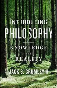 Introducing Philosophy: Knowledge and Reality