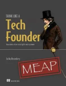 Think Like a Tech Founder (MEAP V07)