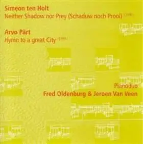 Simeon ten Holt & Arvo Pärt - Works for Piano Duo (Fred Oldenburg & Jeroen Van Veen)