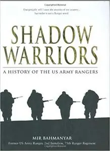 Shadow Warriors A History of the US Army Rangers