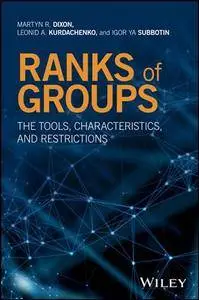 Ranks of Groups : The Tools, Characteristics, and Restrictions