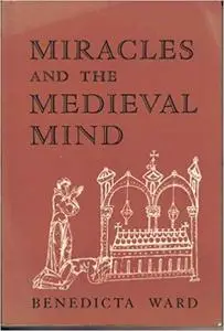 Miracles and the Mediaeval Mind