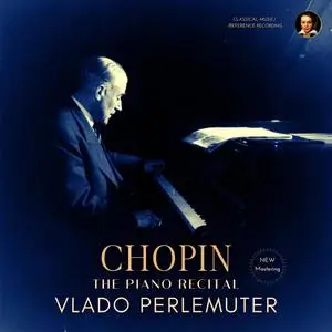 Vlado Perlemuter - Chopin: The Piano Recital (Remastered) (1962/2024) [Official Digital Download 24/96]