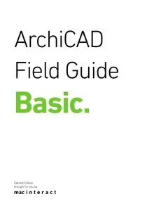 ArchiCAD Field Guide Basic (Field Guides Book 1)